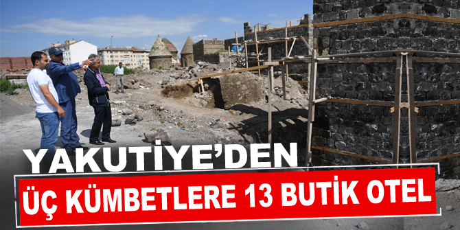 Üç Kümbetler'de butik oteller yükseliyor