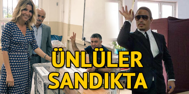 24 Haziran seçimlerinde oy kullanan ünlüler