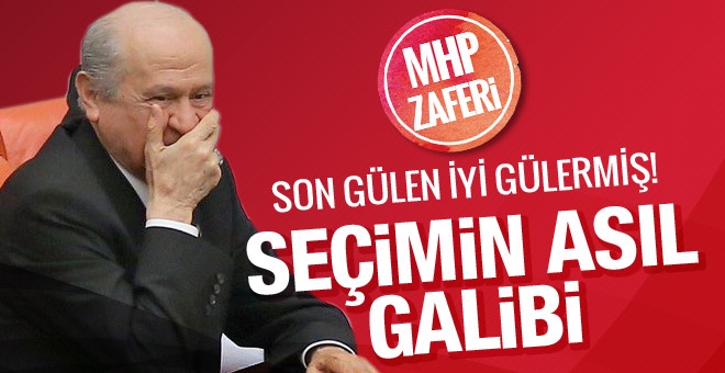 Seçimin asıl galibi Devlet Bahçeli!