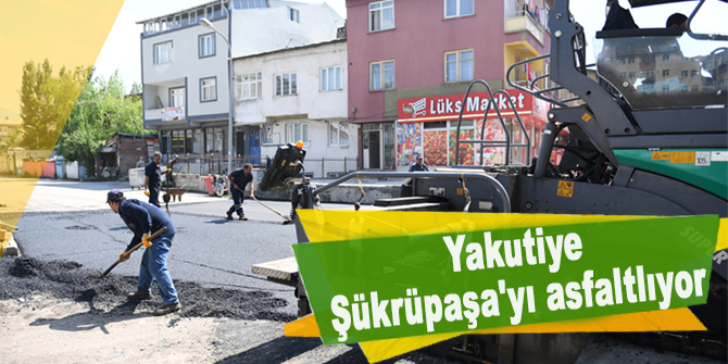 Yakutiye, Şükrüpaşa'yı asfaltlıyor