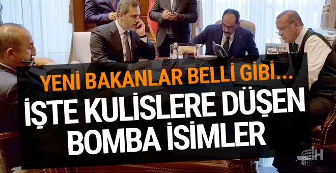 Yeni bakanlar kimler? İşte kabine için ismi geçen bomba isimler