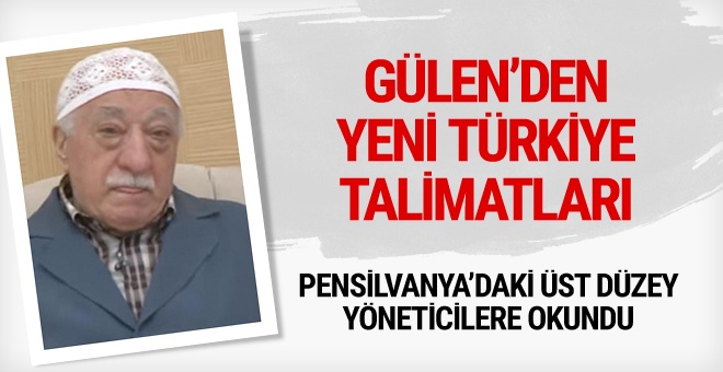 Gülen'den 18 ülkedeki örgüt mensuplarına şok Türkiye talimatı