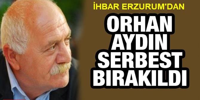 Gözaltına alınan Orhan Aydın serbest bırakıldı