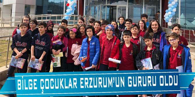 Bilge Çocuklar Erzurum'un Gururu Oldu