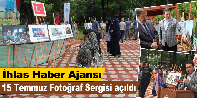 İhlas Haber Ajansı 15 Temmuz Fotoğraf Sergisi açıldı