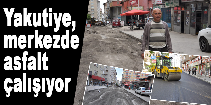 Yakutiye, merkezde asfalt çalışıyor