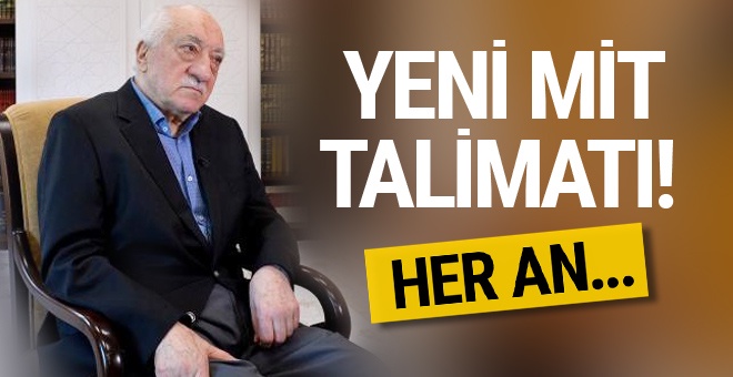 FETÖ elebaşından yeni MİT talimatı!