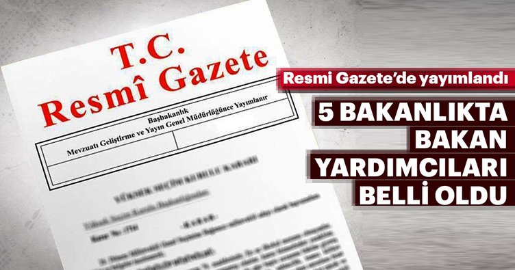 Bakan yardımcıları belli oldu