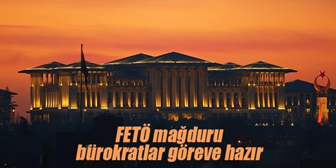 FETÖ mağduru bürokratlar göreve hazır