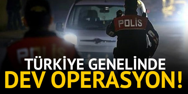 Polis ve jandarma ile dev operasyon