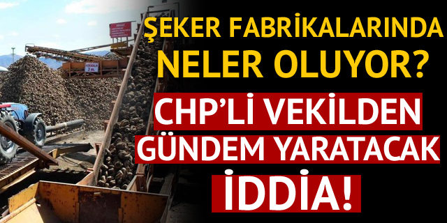 Gürer'den şeker fabrikalarıyla ilgili olay iddia!