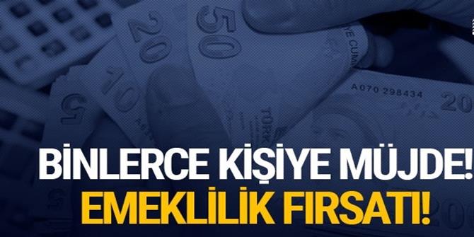 Emeklilik fırsatı