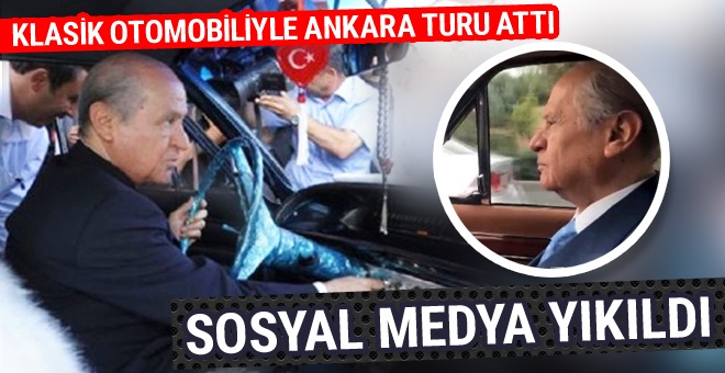 Bahçeli klasik aracıyla Ankara turu attı! Sosyal medya sallandı