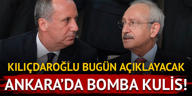 Ankara'da bomba kulis: Kılıçdaroğlu bugün açıklayacak!