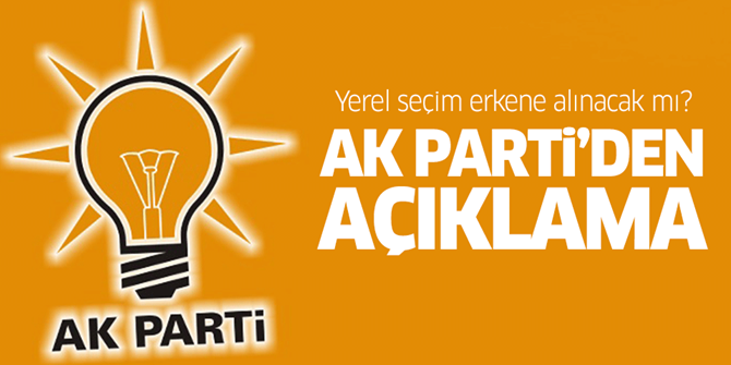 AK Parti'den bomba yerel seçim açıklaması