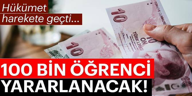 100 bin öğrenci yararlanacak