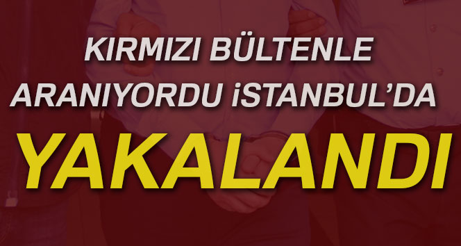 Kırmızı Bültenle Aranan Şahıs Yakalandı