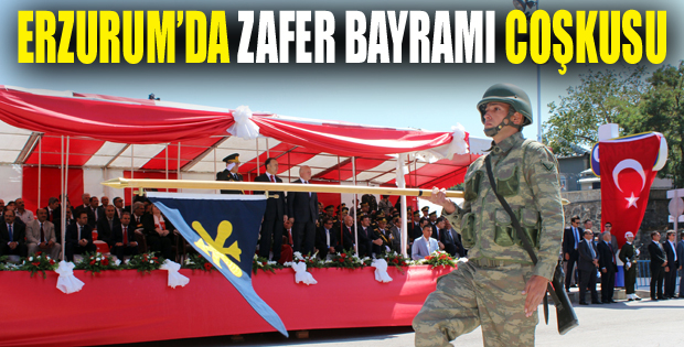 Erzurum'da Zafer Bayramı coşkusu