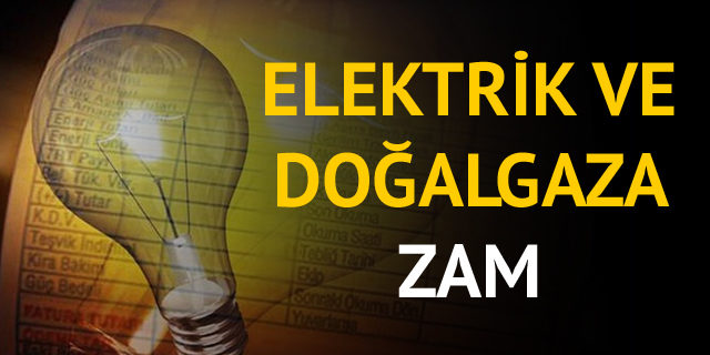 Son dakika! Elektrik ve doğalgaza zam