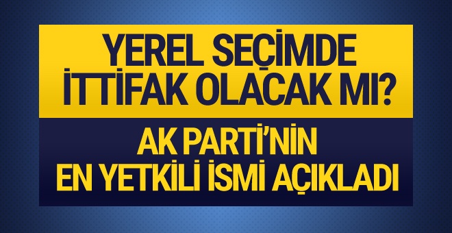 AK Parti yerel seçimde ittifak yapacak mı?