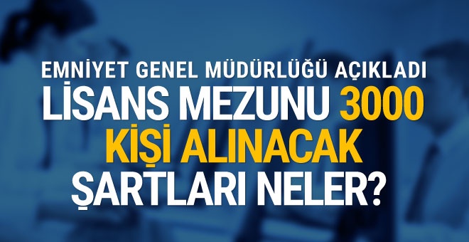 EGM 3000 lisans mezunu komiser yardımcısı alınacağını duyurdu!