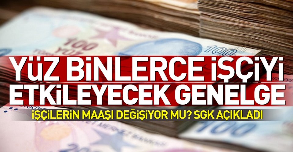 SGK'dan yüz binlerce işçiyi etkileyecek genelge