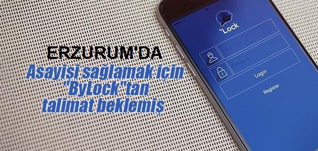 Asayişi sağlamak için "ByLock"tan talimat beklemiş