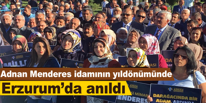 Adnan Menderes idamının yıldönümünde Erzurum’da anıldı