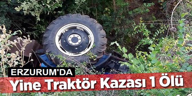 Erzurum'da traktör devrildi: 1 ölü