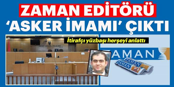 Zaman editörü ‘asker imamı’ çıktı