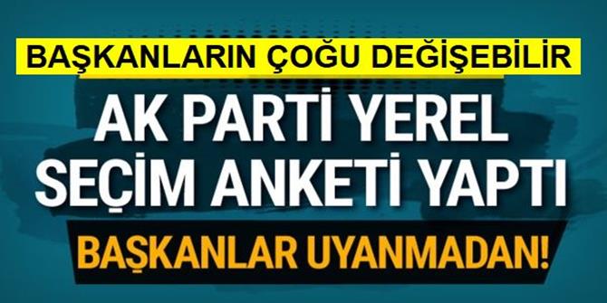 AK Parti'nin yerel seçim anketi! Başkanların yarısından çoğu gidebilir