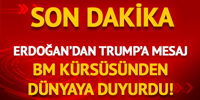 Cumhurbaşkanı Erdoğan'dan Trump'a mesaj! BM kürsüsünden duyurdu