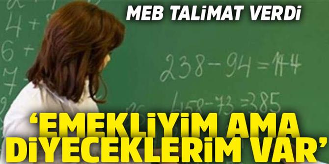 MEB emekli öğretmenler için talimat verdi