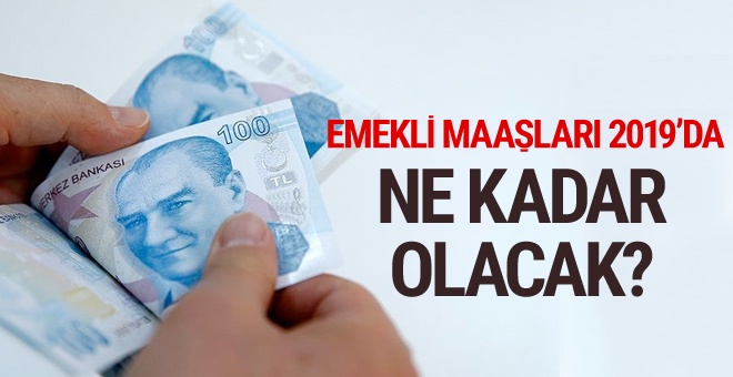 2019 emekli maaşları ne kadar olacak? Oranlar belli oldu