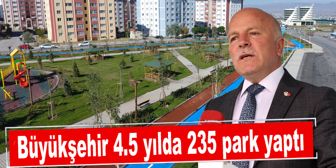 Büyükşehir 4.5 yılda 235 park yaptı