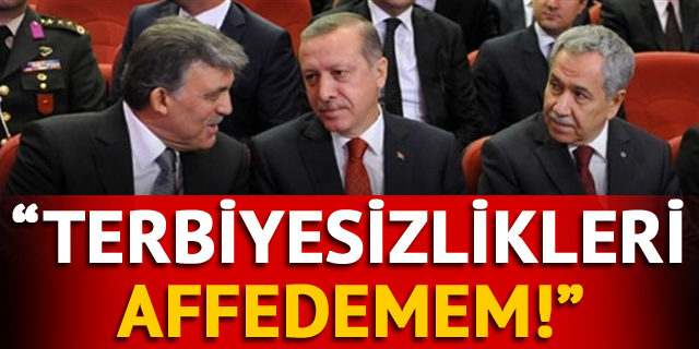 Bülent Arınç'tan Abdullah Gül açıklaması: Yapılan terbiyesizlikleri affedemem!