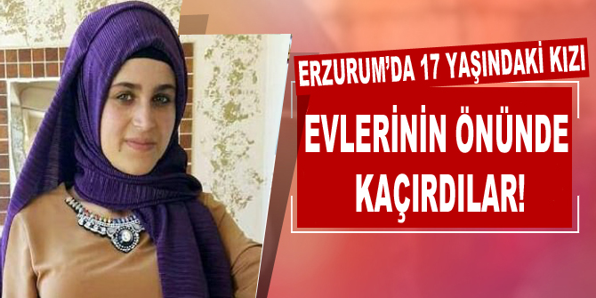 Evlerinin önünde kaçırdılar!...