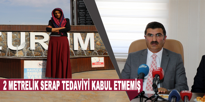 2 metrelik Serap tedaviyi kabul etmemiş