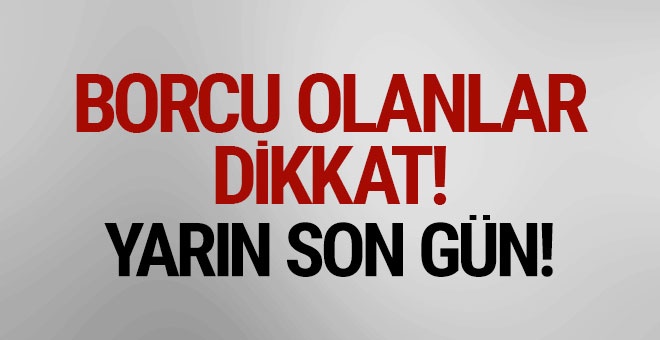 On binlerce kişiyi ilgilendiriyor! Yarın son gün