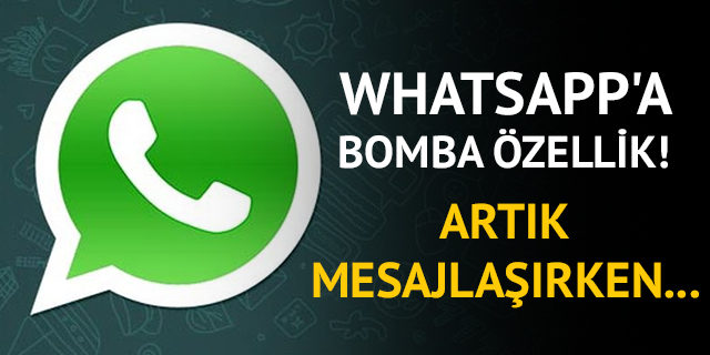 WhatsApp'a bomba özellik! Artık mesajlaşırken...