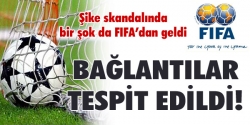 FIFA, şike bağlantıları tespit etti