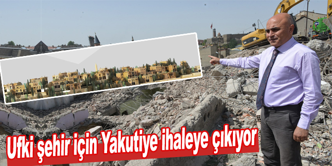 Ufki şehir için Yakutiye ihaleye çıkıyor