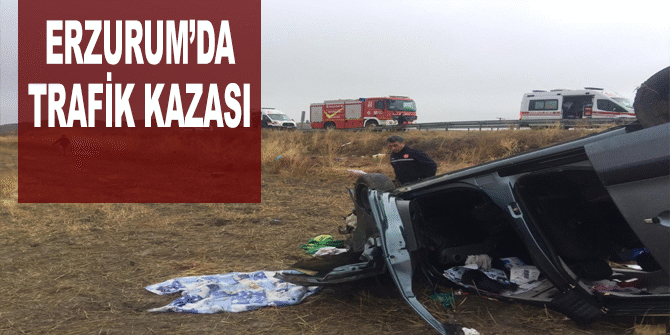 Erzurum’da trafik kazası: 1 ölü, 5 yaralı