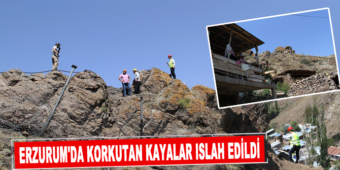 Erzurum'da korkutan kayalar ıslah edildi