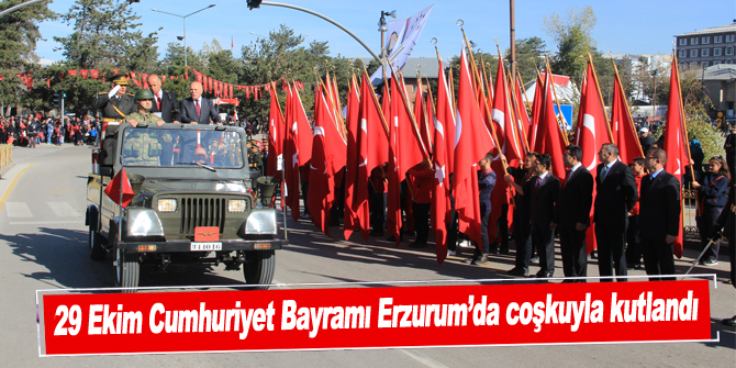 29 Ekim Cumhuriyet Bayramı Erzurum’da coşkuyla kutlandı