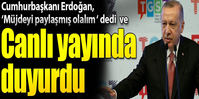 Cumhurbaşkanı Erdoğan gençlere müjdeyi verdi!