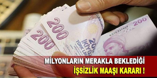 Binlerce çalışanın beklediği 'işsizlik maaşı' kararı