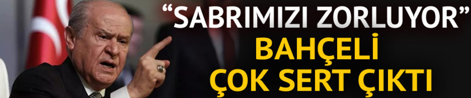 Devlet Bahçeli'den sert çıkış