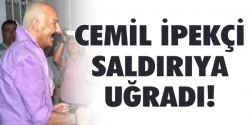 Cemil İpekçi saldırıya uğradı