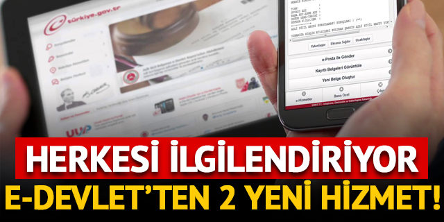 E-Devlet'ten 2 yeni hizmet! Herkesi ilgilendiriyor